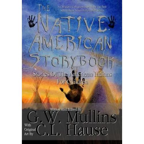 The Native American Story Book Stories of the American Indians for Children
