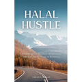 Halal Hustle - Unlocking the Muslim Entrepreneur Mindset for Success