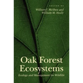 Oak Forest Ecosystems: Ecology and Management for Wildlife