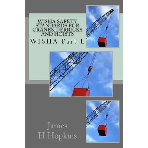 WISHA Safety Standards for Cranes, Derricks and Hoists: WISHA Part L