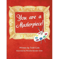 You are a Masterpiece!