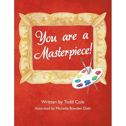You are a Masterpiece!