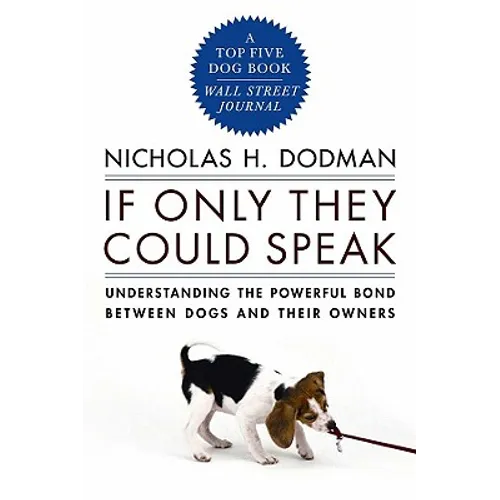 If Only They Could Speak: Understanding the Powerful Bond Between Dogs and Their Owners