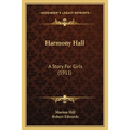 Harmony Hall: A Story For Girls (1911)