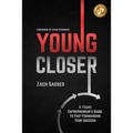 Young Closer: A Young Entrepreneur's Guide to Fast-Forwarding Your Success
