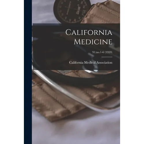 California Medicine; 91: no.1-6 (1959)