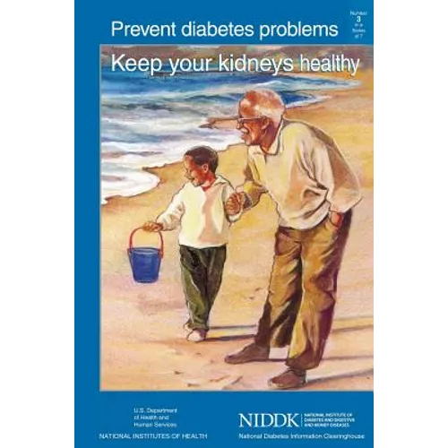 Prevent Diabetes Problems: Keep Your Kidneys Healthy