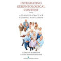 Integrating Gerontological Content Into Advanced Practice Nursing Education
