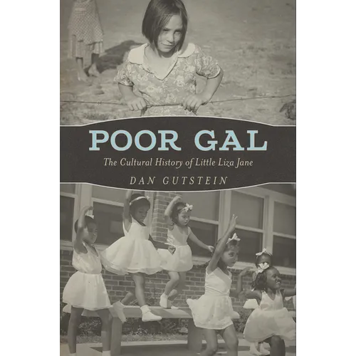 Poor Gal: The Cultural History of Little Liza Jane