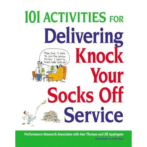 101 Activities for Delivering Knock Your Socks Off Service