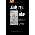 Liberty, Right and Nature: Individual Rights in Later Scholastic Thought