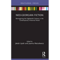 Neo-Georgian Fiction: Reimagining the Eighteenth Century in the Contemporary Historical Novel