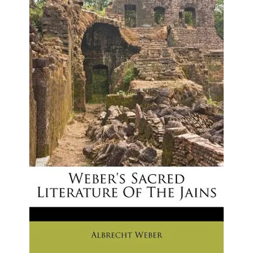 Weber's Sacred Literature of the Jains