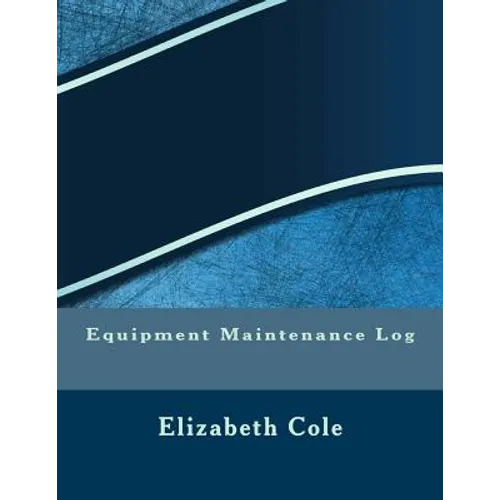 Equipment Maintenance Log