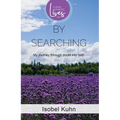 By Searching: My Journey Through Doubt Into Faith