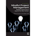 Mindful Project Management: Resilient Performance Beyond the Risk Horizon