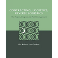 Contracting, Logistics, Reverse Logistics: The Project, Program and Portfolio Approach
