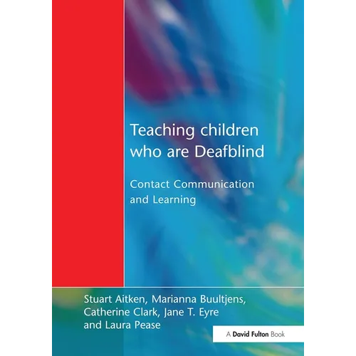 Teaching Children Who Are Deafblind: Contact Communication and Learning