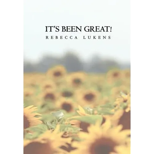 It's Been Great!