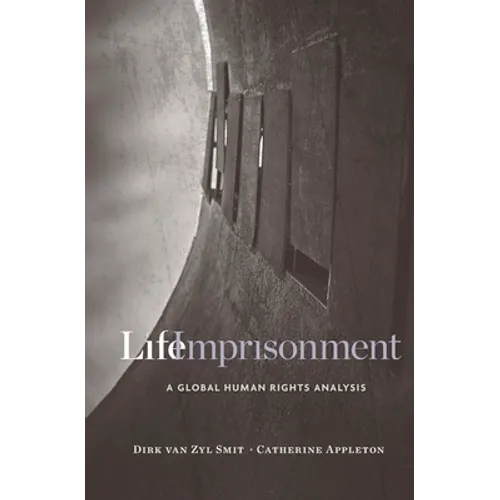 Life Imprisonment: A Global Human Rights Analysis