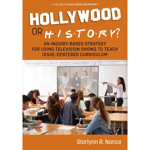 Hollywood or History?: An Inquiry-Based Strategy for Using Television Shows to Teach Issue-Centered Curriculum
