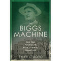 The Biggs Machine: Old Time Politics in Polk County Tennessee