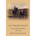 In Those Days: Tales of a Happy Childhood 1926-1940