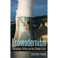 Ecomodernism: Technology, Politics and the Climate Crisis