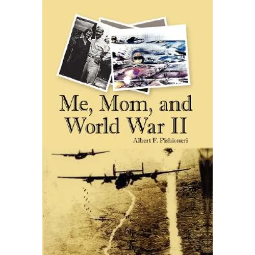 Me, Mom, and World War II