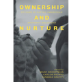 Ownership and Nurture: Studies in Native Amazonian Property Relations