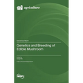 Genetics and Breeding of Edible Mushroom