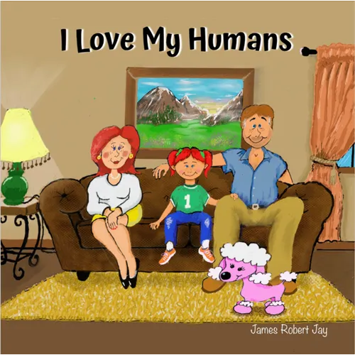 I Love My Humans: As Told By Poppy The Pink Poodle
