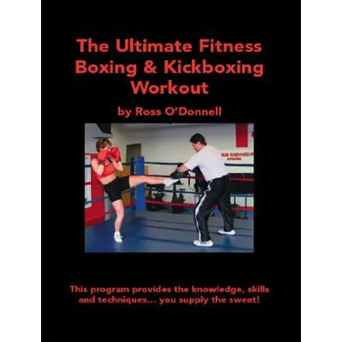 The Ultimate Fitness Boxing & Kickboxing Workout
