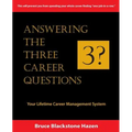 Answering The Three Career Questions: Your LIfetime Career Management System