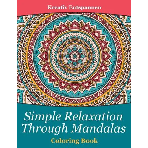 Simple Relaxation Through Mandalas Coloring Book