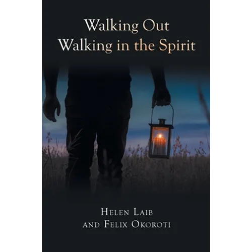 Walking Out Walking in the Spirit