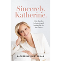 Sincerely, Katherine.: Life, Gender, Inclusivity, and Leadership for the Future