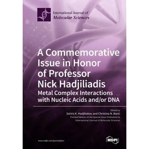 A Commemorative Issue in Honor of Professor Nick Hadjiliadis Metal Complex Interactions with Nucleic Acids and/or DNA