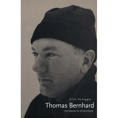 Thomas Bernhard: The Making of an Austrian