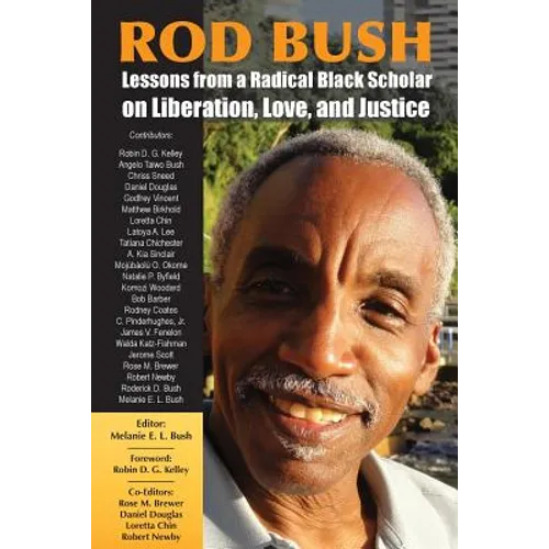 Rod Bush: Lessons from a Radical Black Scholar on Liberation, Love, and Justice