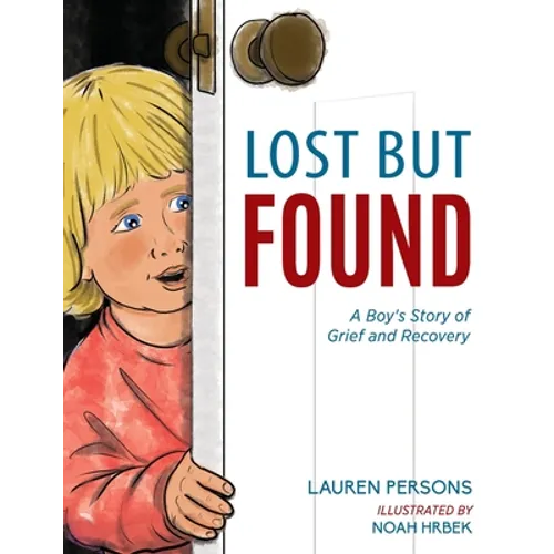 Lost But Found: A Boy's Story of Grief and Recovery