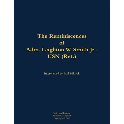 The Reminiscences of Adm. Leighton W. Smith Jr., USN (Ret.): 1939-