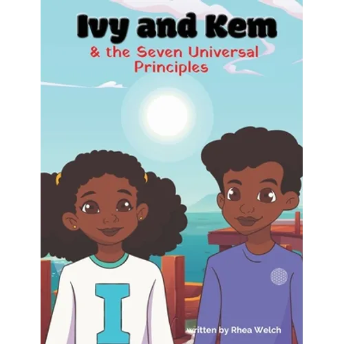 Ivy and Kem and The Seven Universal Principles