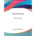 Dust Of The Road: A Play In One Act