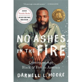 No Ashes in the Fire: Coming of Age Black and Free in America