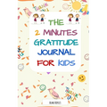 The 2 Minutes Gratitude Journal for kids