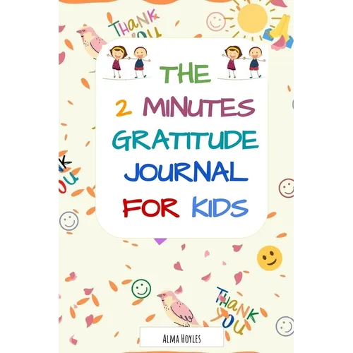 The 2 Minutes Gratitude Journal for kids