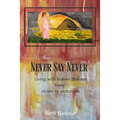 Never Say Never living with kidney disease from victim to victorious: Living with kidney disease from victim to victorious