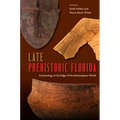 Late Prehistoric Florida: Archaeology at the Edge of the Mississippian World