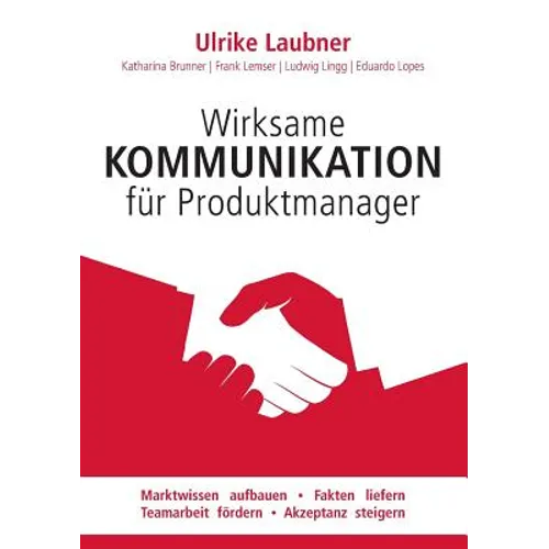 Powerful communication for product manager: Set the stage for reliable market facts and successful collaboration